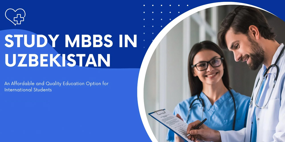 Study MBBS in Uzbekistan Unveiling Your Path to Medicine